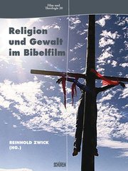 Religion und Gewalt im Bibelfilm