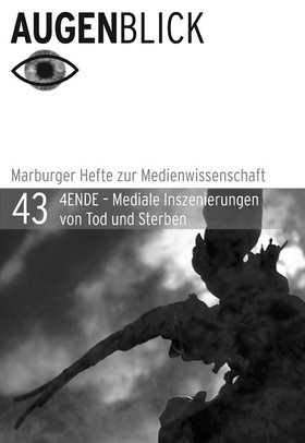 ENDE – Mediale Inszenierungen von Tod und Sterben