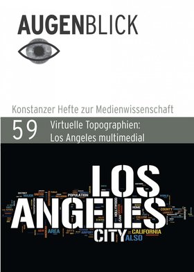 Virtuelle Topographien: Los Angeles multimedial