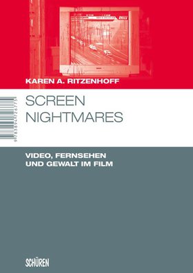 Screen Nightmares. Video, Fernsehen und Gewalt im Film