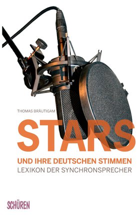 Stars und ihre deutschen Stimmen.  Lexikon der Synchronsprecher