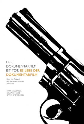 Der Dokumentarfilm ist tot, es lebe der Dokumentarfilm