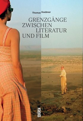 Grenzgänge zwischen Literatur und Film